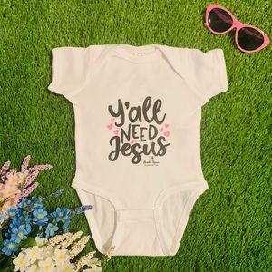 “Y’all Need Jesus” Onesie
